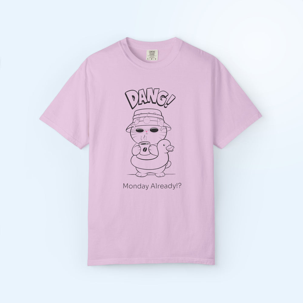 Dang It's Monday T-shirt