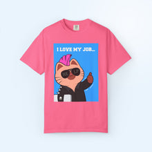 I Love My Job T-shirt