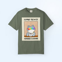 Coffee Because Murder Is Wrong T-shirt