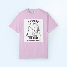 I Woke Up And I Don't Recommend it T-shirt