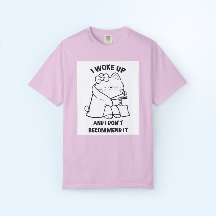 I Woke Up And I Don't Recommend it T-shirt