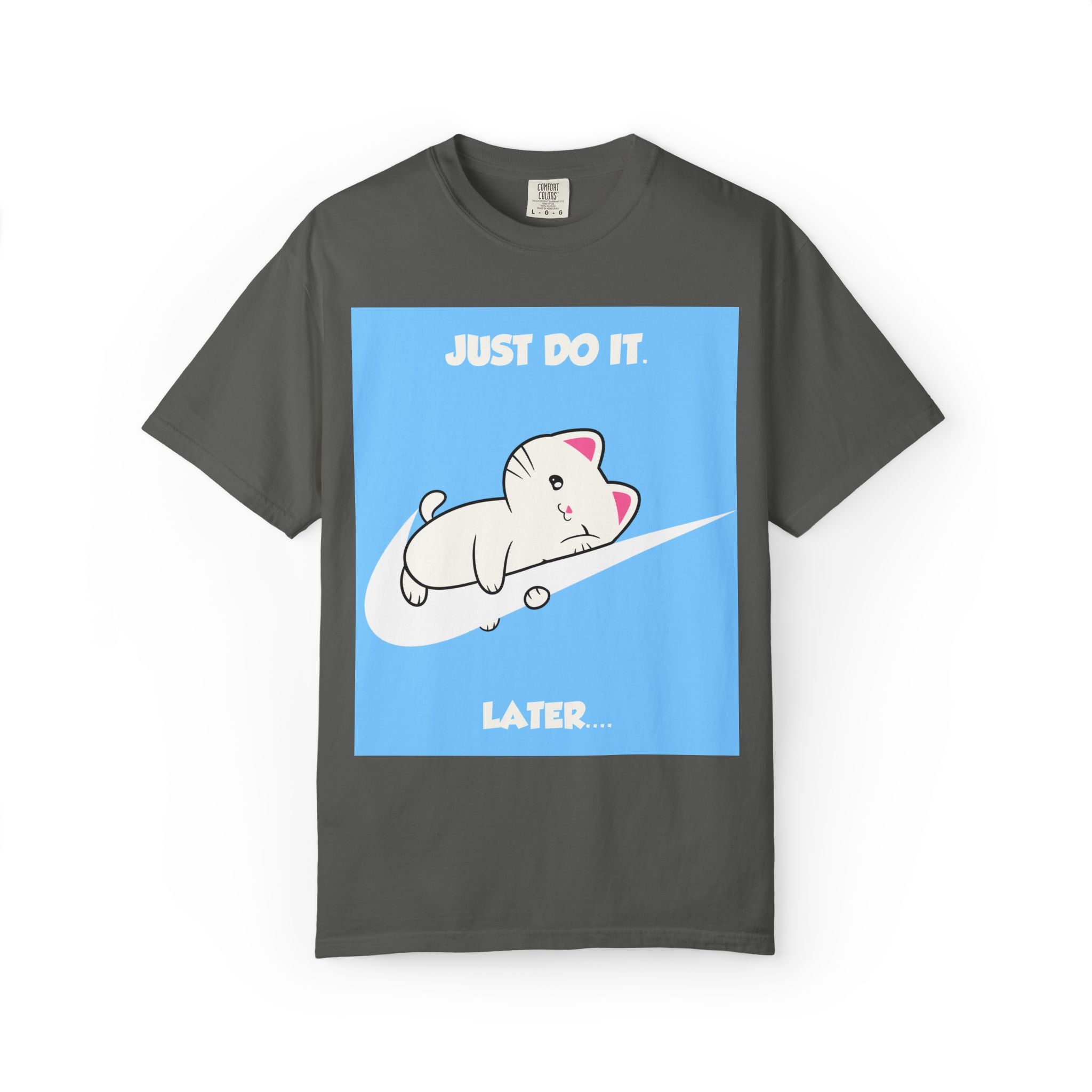 Just Do It Later T-shirt