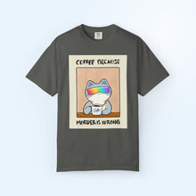 Coffee Because Murder Is Wrong T-shirt