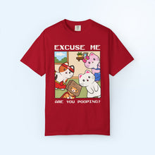 Excuse Me Are You Pooping? T-shirt