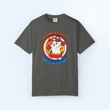 It Can Always Get Worse T-Shirt