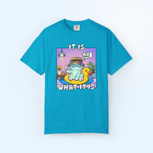 It Is What It Is T-shirt
