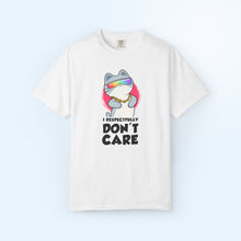 I Respectfully Don't Care T-shirt