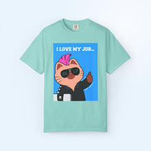 I Love My Job T-shirt