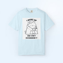 I Woke Up And I Don't Recommend it T-shirt