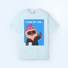 I Love My Job T-shirt