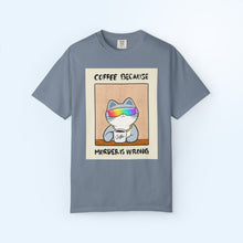Coffee Because Murder Is Wrong T-shirt