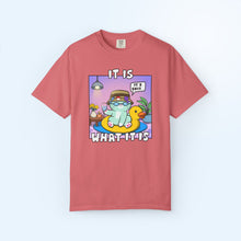 It Is What It Is T-shirt
