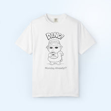 Dang It's Monday T-shirt