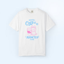 Coffee Addicted To Me T-shirt