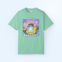 It Is What It Is T-shirt