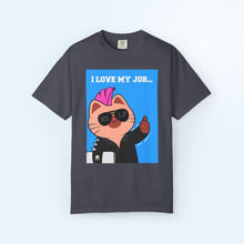 I Love My Job T-shirt
