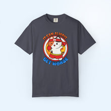 It Can Always Get Worse T-Shirt