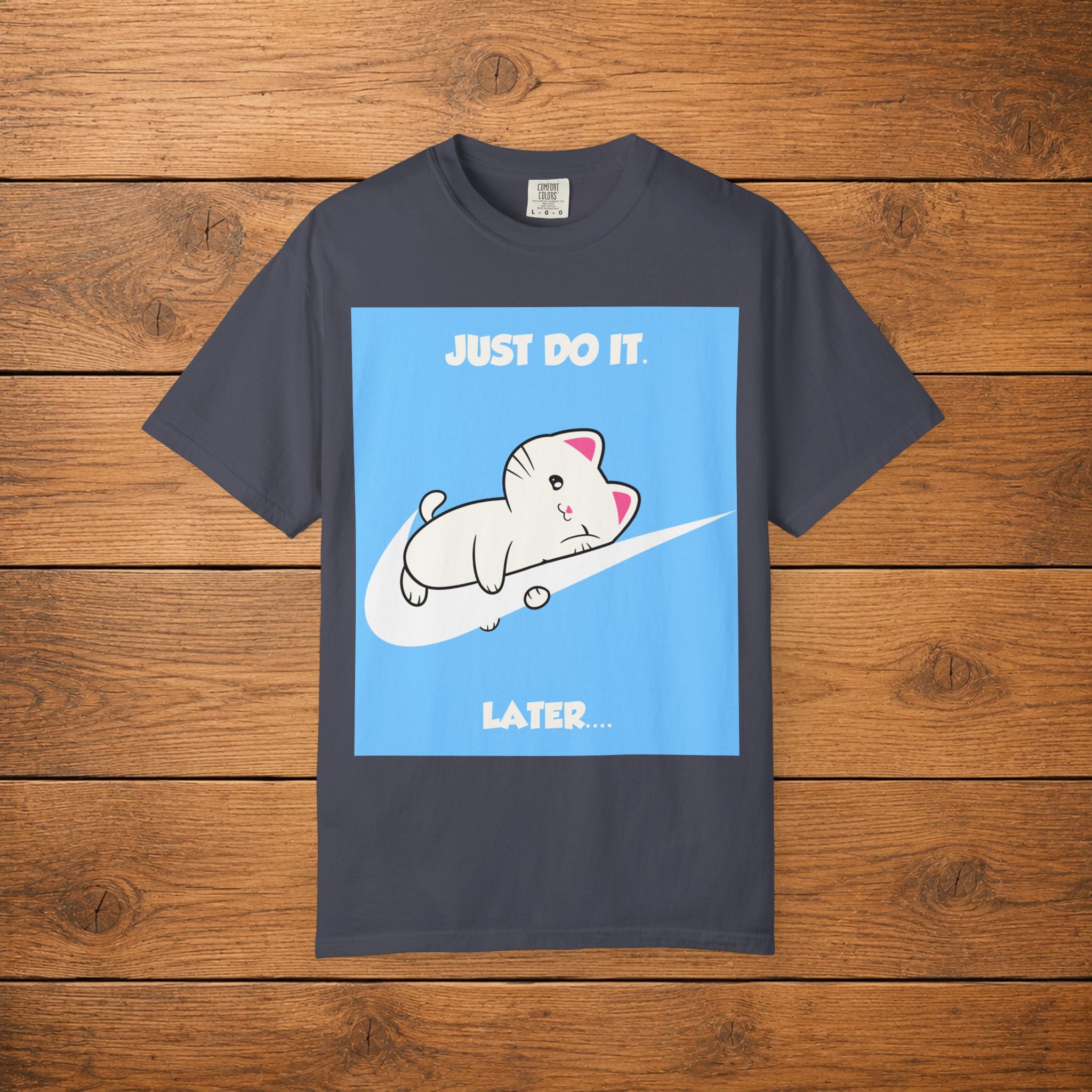 Just Do It Later T-shirt