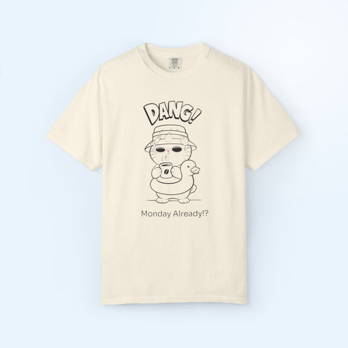 Dang It's Monday T-shirt