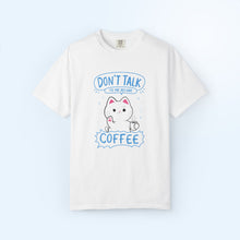 Don't Talk Before Coffee T-shirt