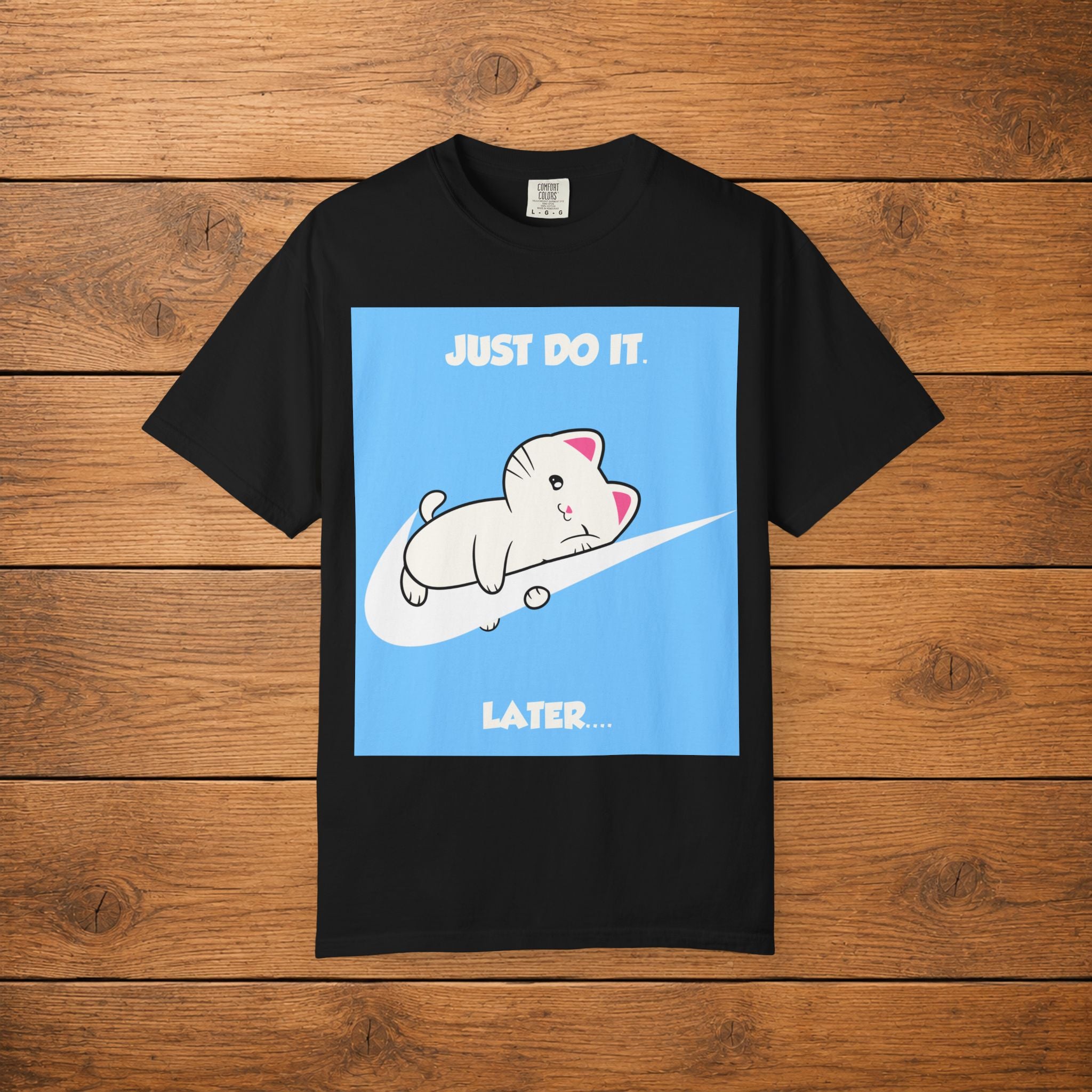 Just Do It Later T-shirt