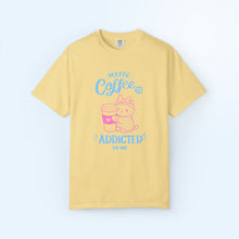 Coffee Addicted To Me T-shirt