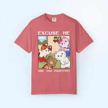 Excuse Me Are You Pooping? T-shirt