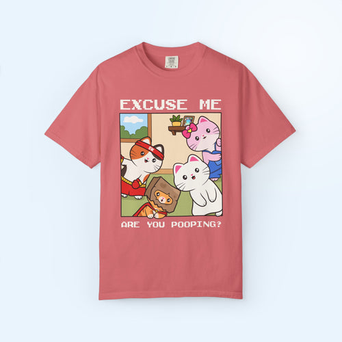 Excuse Me Are You Pooping? T-shirt
