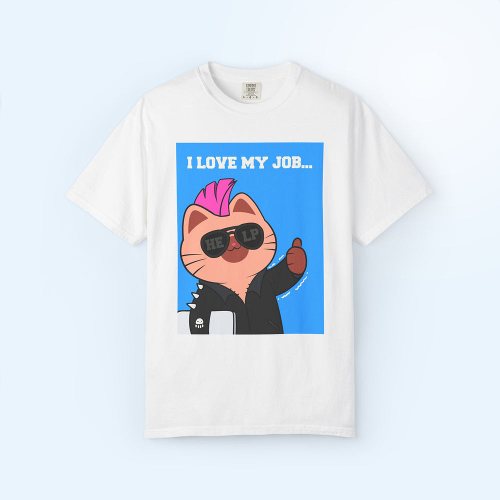 I Love My Job T-shirt