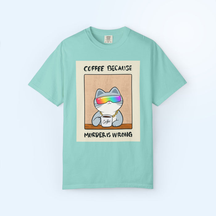 Coffee Because Murder Is Wrong T-shirt