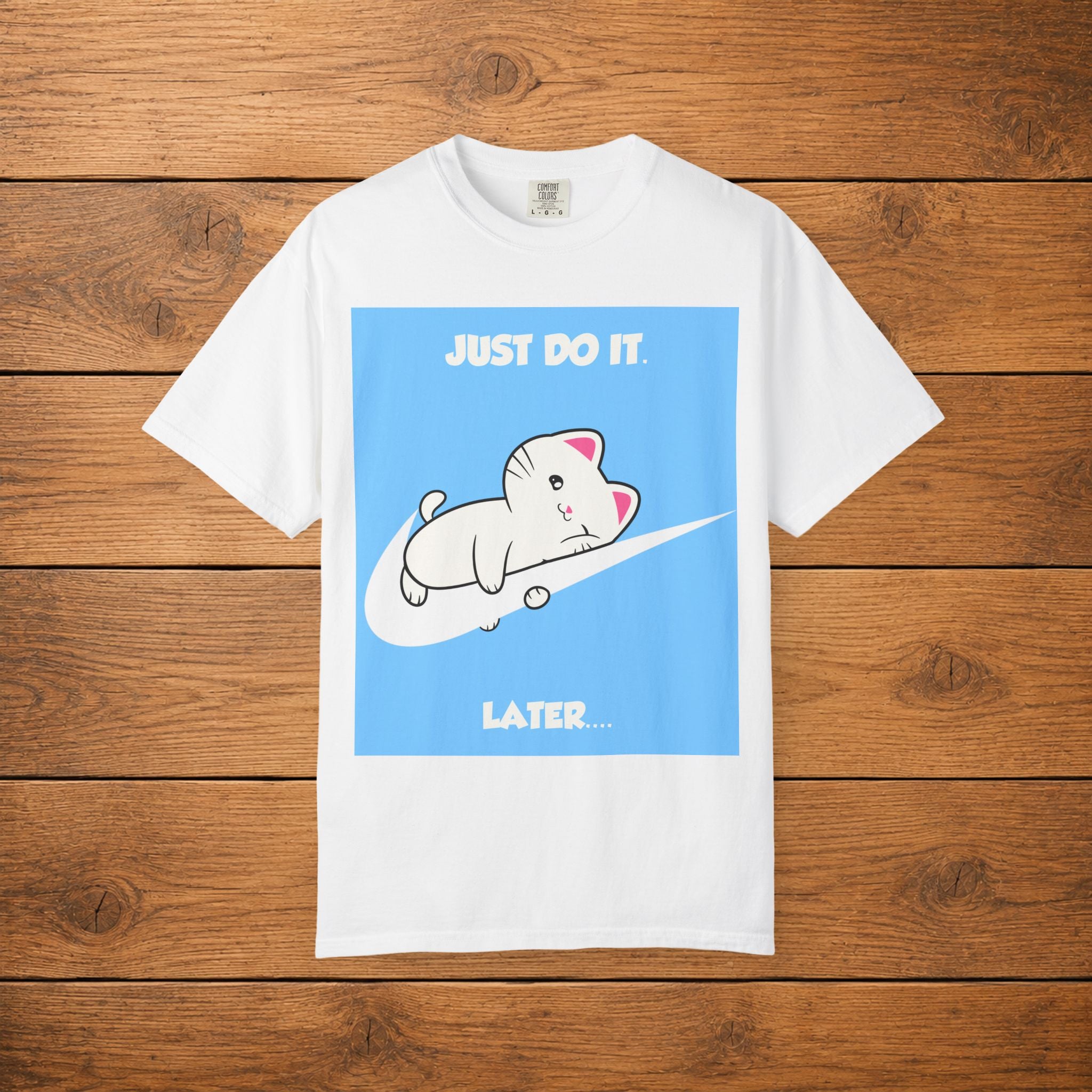 Just Do It Later T-shirt