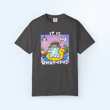 It Is What It Is T-shirt