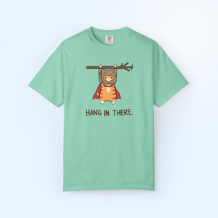 Hang In There T-shirt