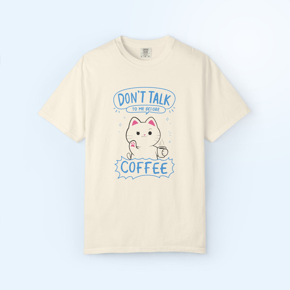 Don't Talk Before Coffee T-shirt