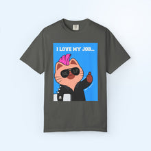 I Love My Job T-shirt
