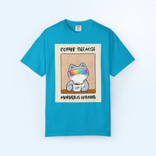 Coffee Because Murder Is Wrong T-shirt