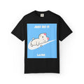 Just Do It Later T-shirt