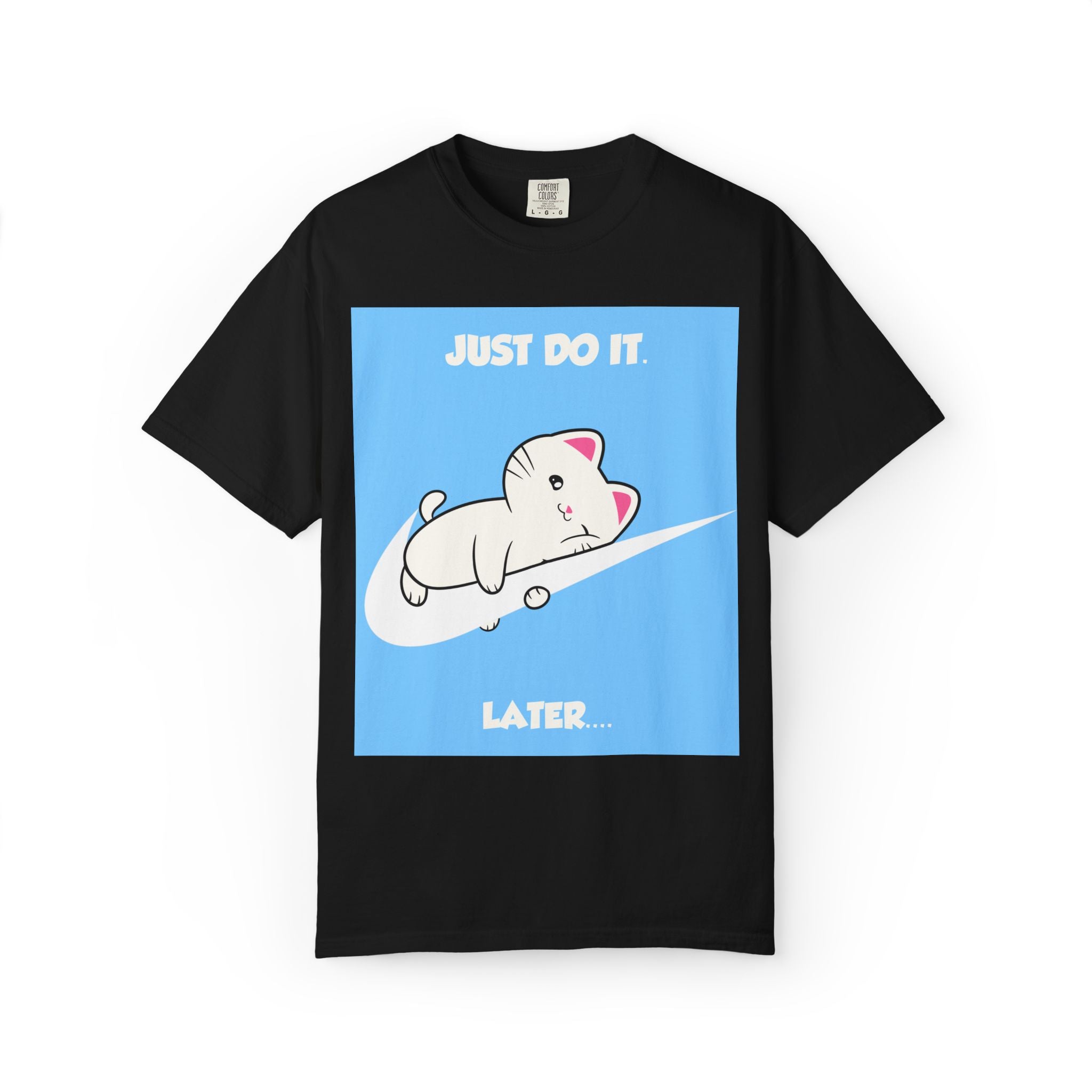 Just Do It Later T-shirt