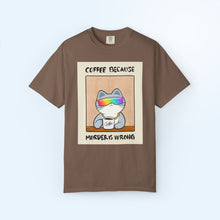 Coffee Because Murder Is Wrong T-shirt