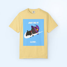 Just Do It Later T-shirt