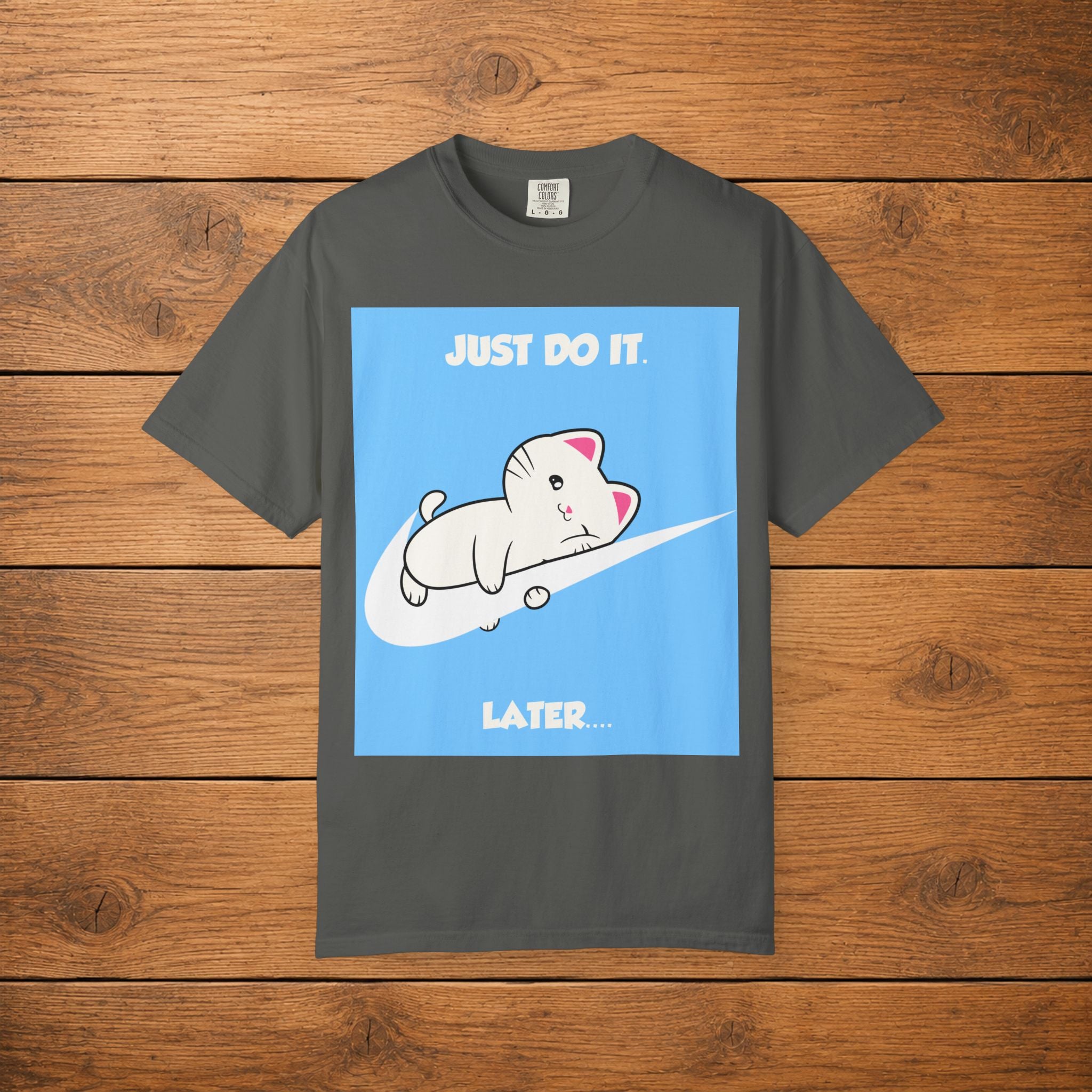 Just Do It Later T-shirt