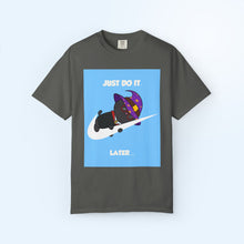 Just Do It Later T-shirt