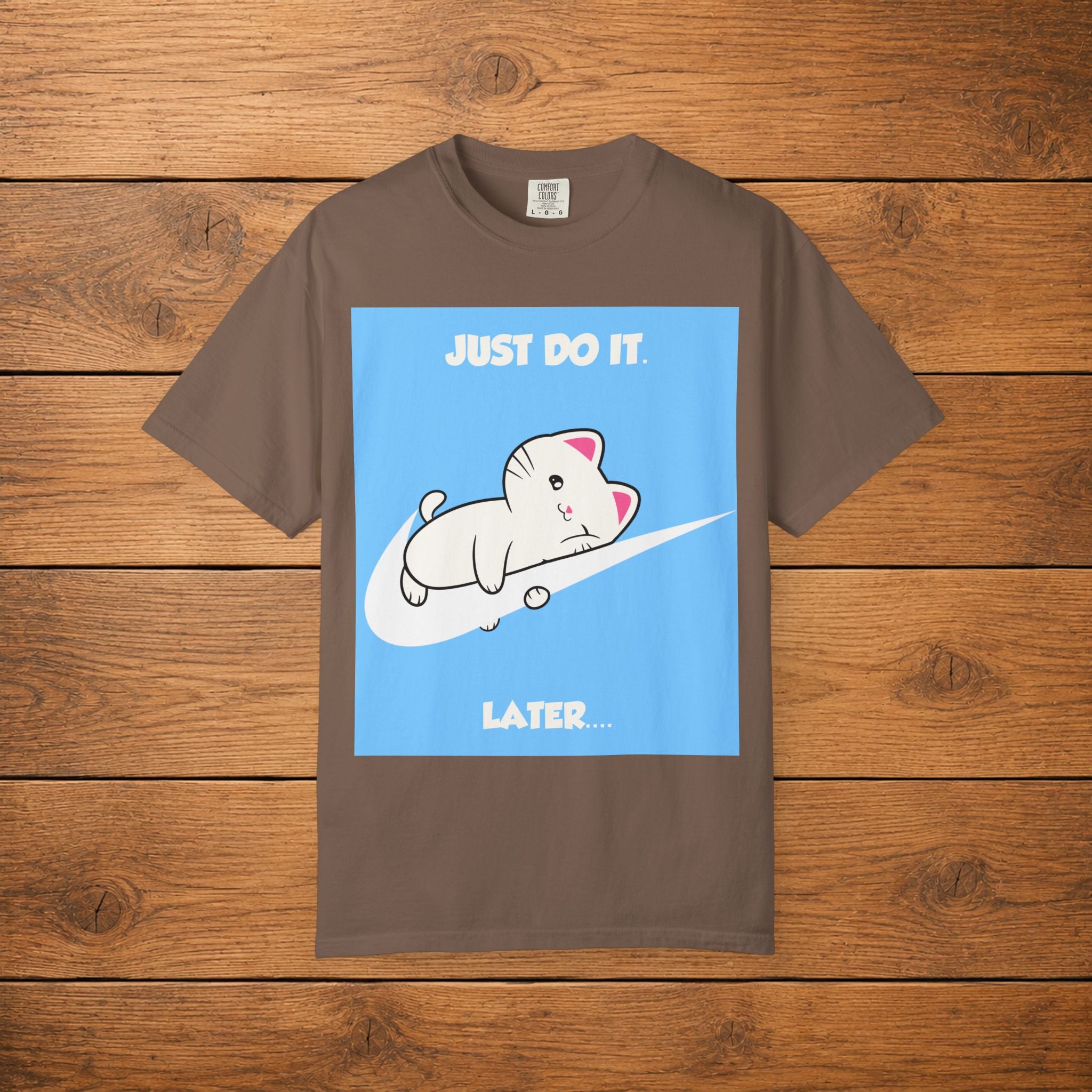 Just Do It Later T-shirt
